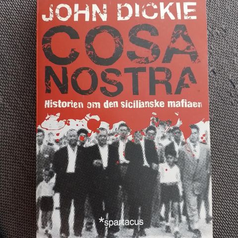 COSA NOSTRA - historien om den sicilianske mafiaen - John Dickie