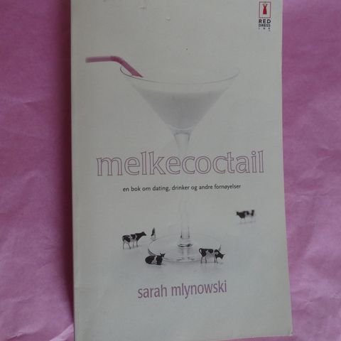 Melkecoctail: en bok om dating, drinker og andre fornøyelser