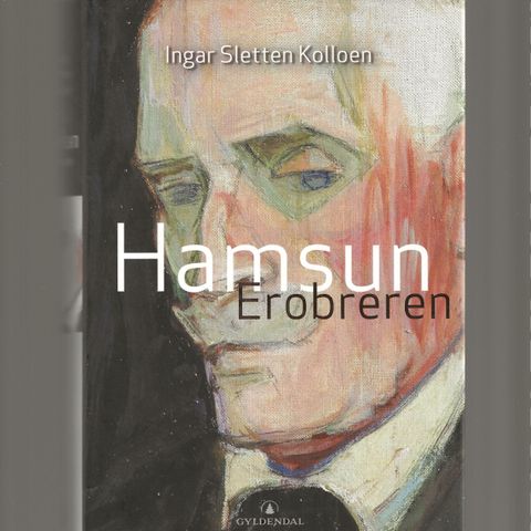 Kolloen, Ingar Sletten: Hamsun. Erobreren Oslo, 2004. 3.oppl. Orig.bd.m.omsl.