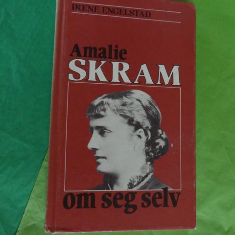 Amalie Skram: om seg selv