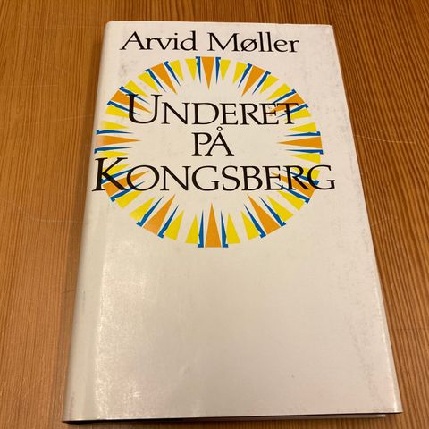 Arvid Møller : UNDERET PÅ KONGSBERG