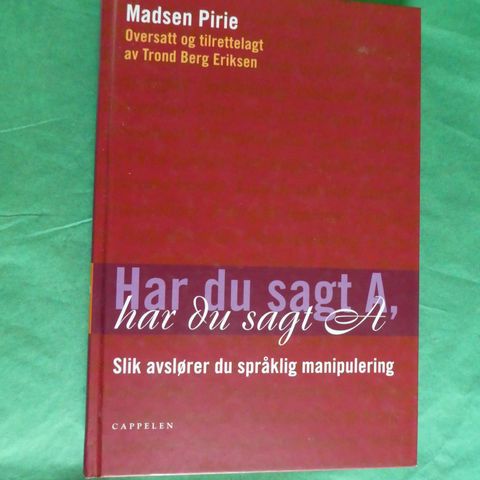 Har du sagt A, har du sagt A: Slik avslører du språklig manipulering