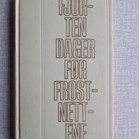 Sigurd Hoel - Fjorten dager før frostnettene