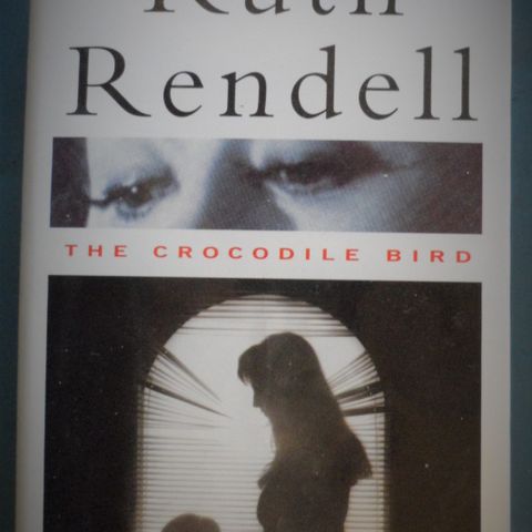 The Crocodile Bird, by Ruth Rendell