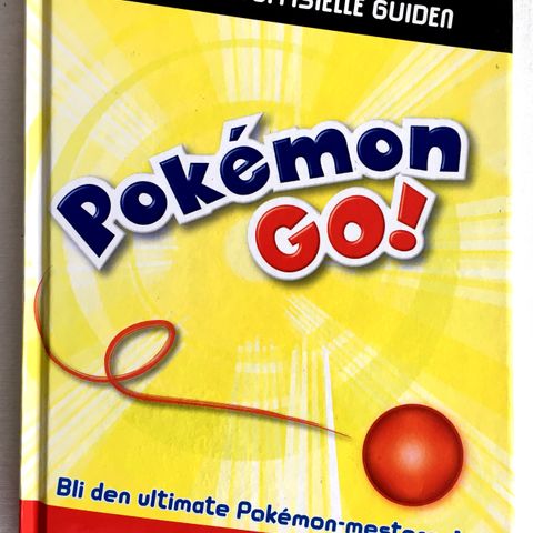 POKÈMON GO! - Den ultimate uoffisielle guiden -