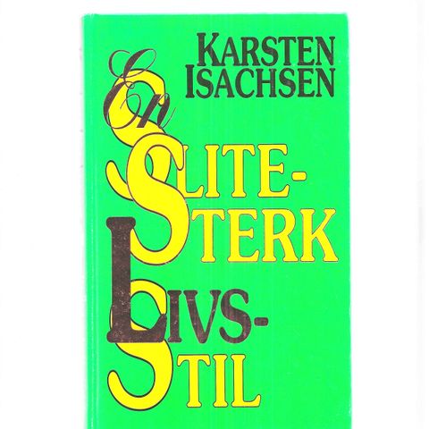 Karsten Isachsen En Slitesterk livsstil 3.oppl. 1994 Tegninger Jan O.Henriksen