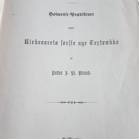 Høimesse-Prædikener over Kirkeaarets første nye Textrække St. Munch 1888