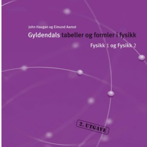 Gyldendals tabeller og formler i fysikk, fysikk 1 og fysikk 2