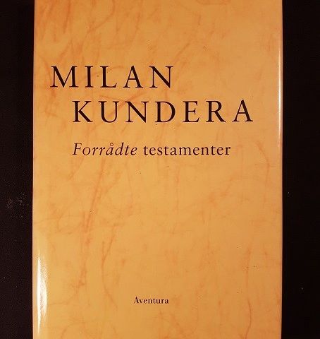 Forrådte testamenter – Milan Kundera