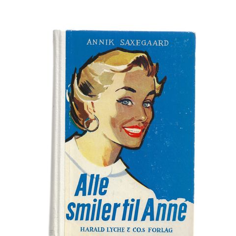 Annik Saxegaard Alle smiler til Anne , Drammen 1955 innb. pen bok