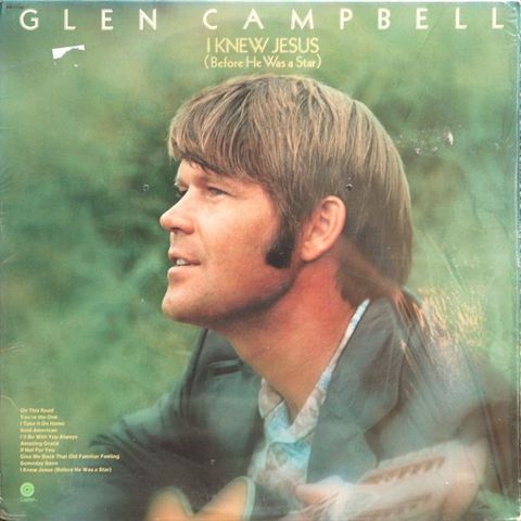 Glen Campbell – I Knew Jesus (Before He Was A Star) ( LP, Album, 1973)