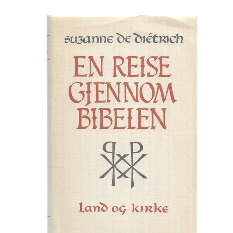 Suzanne De Dietrich En reise gjennom Bibelen Land og kirke 1955 innb.m.omslag