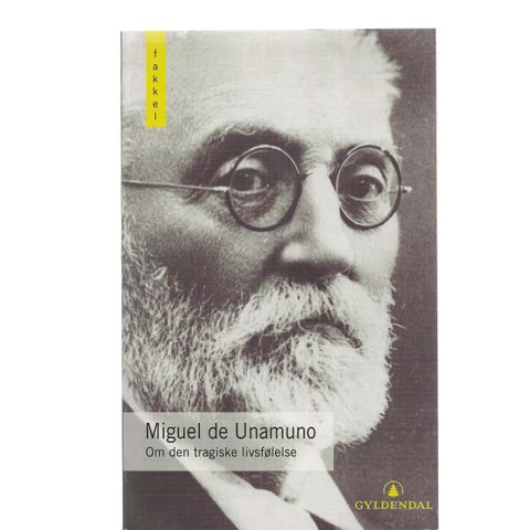 Miguel  de Unamuno Om den tragiske  livsfølelse Gyldendal 2001 o.omslag