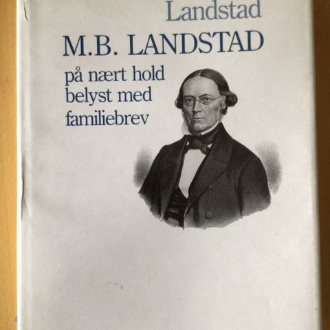 M.B. Landstad på nært hold m/ slekt Hans Th. Landstad