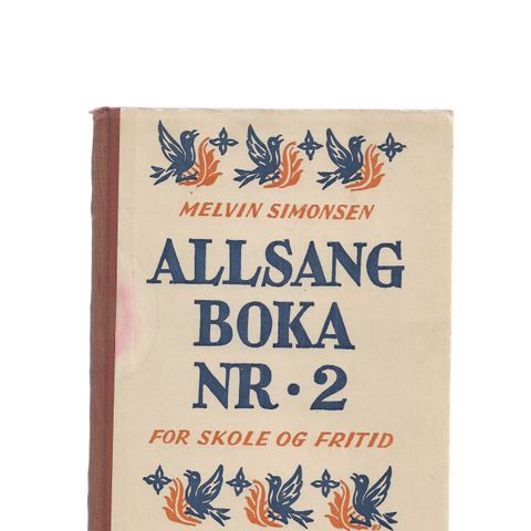 Melvin Simonsen Allsang Boka nr.2 For skole og fritid Oslo 1950. Fabritius.