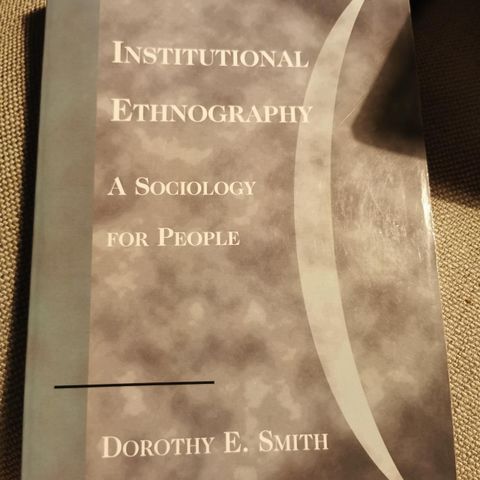 Dorothy Smith: Institutional Ethnography