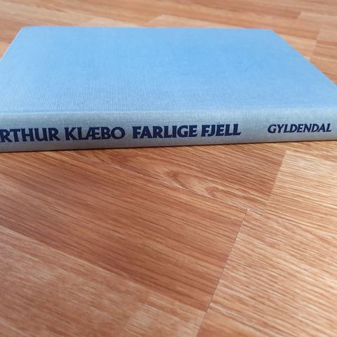 Innb. bok. Arthur Klæbo - Farlige fjell. Gyldendal 1981.