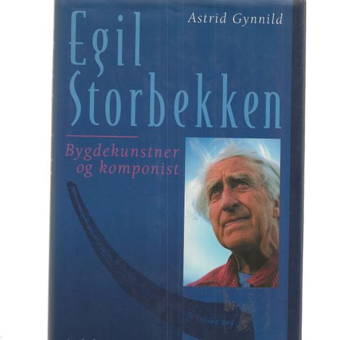 Astrid Gynnild  Egil Storbekken Bygdekunstner og komponist 1994 innb.m.omslag