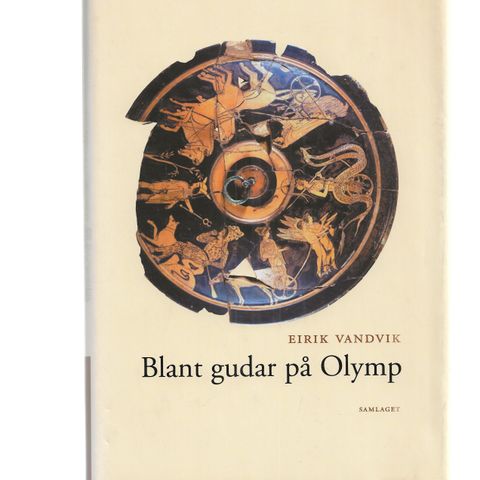 Eirik Vandvik Blant gudar på Olymp 3.utgåva 2004 Innb.m.omsl. Ny bok.  (GM)