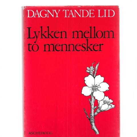 Dagny Tande Lid  Lykken mellom to mennesker 1974 1.utg. 1.oppl. innb.m.omslag