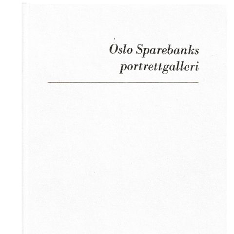 Oslo Sparebanks portrettgalleri utgitt 1965 en flott bok. innb.