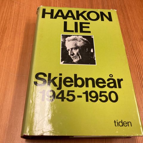 Haakon Lie : SKJEBNEÅR 1945 - 1950