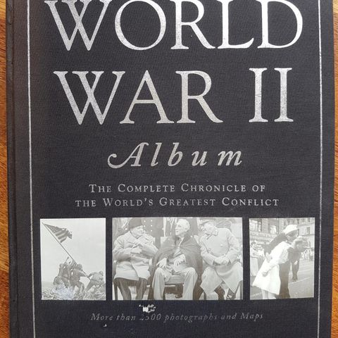 World War II Album: The Complete Chronicle
of the World's Greatest Conflict