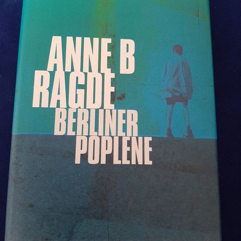 Berlinerpoplene Anne B Ragde