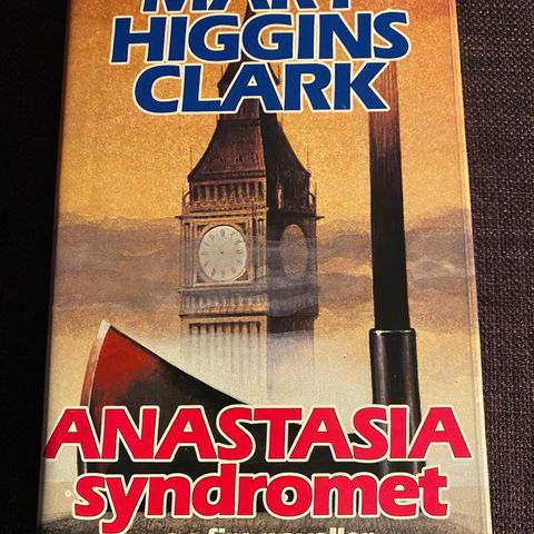 Anastasia syndromet - og fire noveller * Mary Higgins Clark