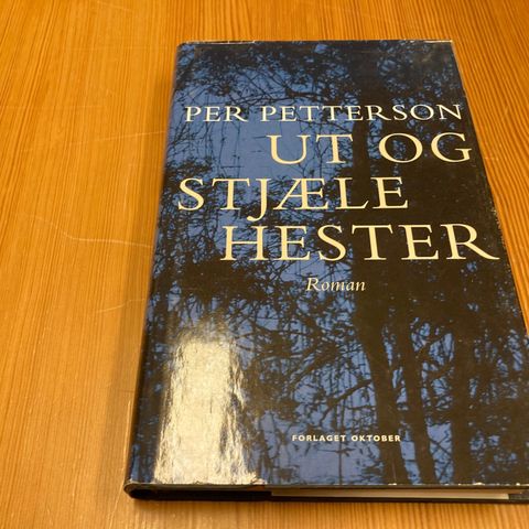 Per Petterson : UT OG STJÆLE HESTER