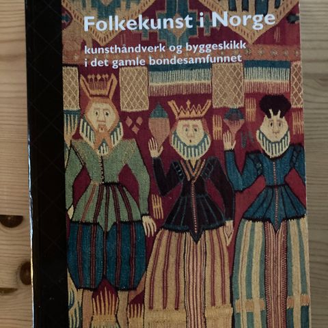 Folkekunst i Norge - Peder Anker - Cappelens forlag 1998