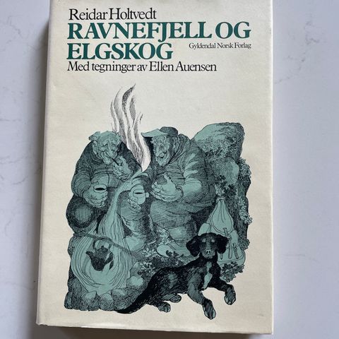 Reidar Holtvedt: Ravnefjell og elgskog - Gyldendal 1979