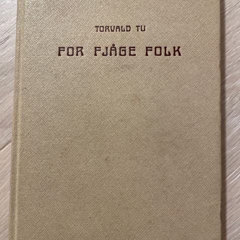 Torvald Tu: For fjåge folk - Norli 1950