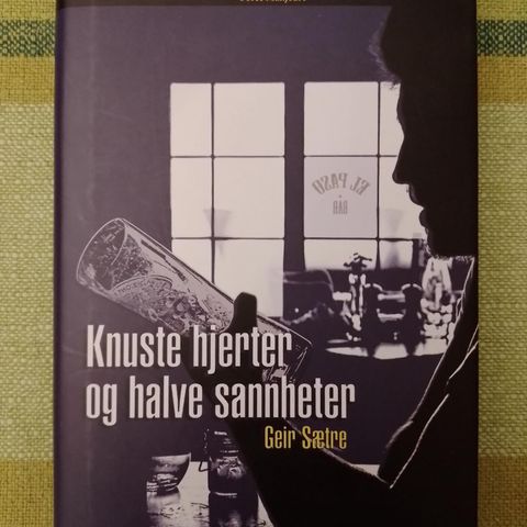 KNUSTE HJERTER OG HALVE SANNHETER - Geir Sætre