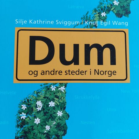 Dum og andre steder i Norge.