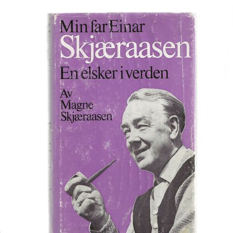 Magne Skjæraasen Min far Einar Skjæraasen  En elsker i verden 1972