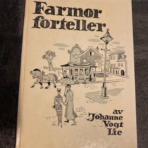 Farmor forteller  av Johanne Vogt Lie - 1955 - Barne- og ungdomsbok