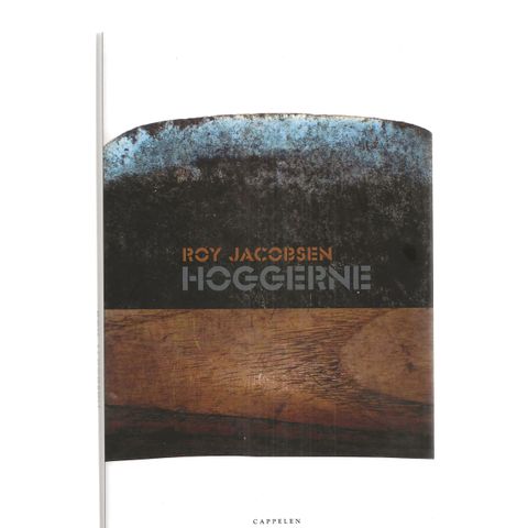 Roy Jacobsen Hoggerne 4.oppl. 2005 innb.m.omslag Ny bok bare  signert