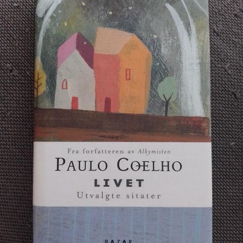 LIVET -  Utvalgte sitater - Paulo Coelho