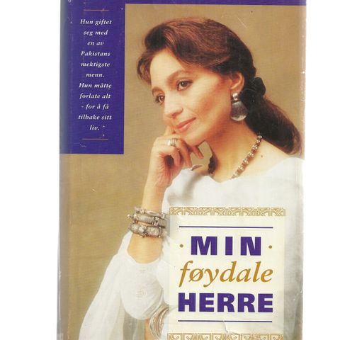 Tehmina Durrani Min Føydale Herre , Oslo 1994  Hjemmets Bokforlag