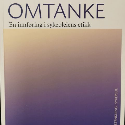 Omtanke: En innføring i sykepleiens etikk (Nortvedt 2012)