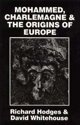 Mohammed, Charlemagne, and the Origins of Europe, arkeologi, historie.