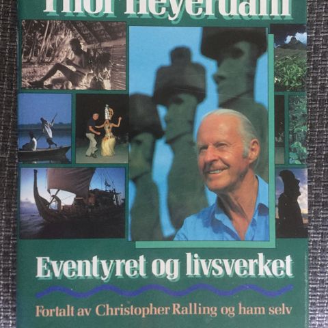 THOR HEYERDAHL-«EVENTYRET OG LIVSVERKET»1989. 1 meget flott,stor bok!