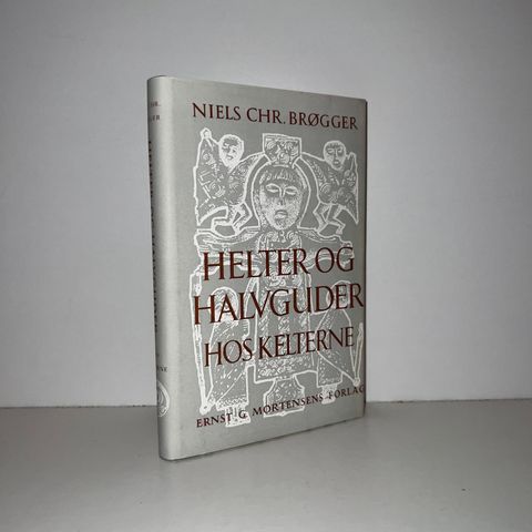 Helter og halvguder hos kelterne - Niels Chr. Brøgger. 1961