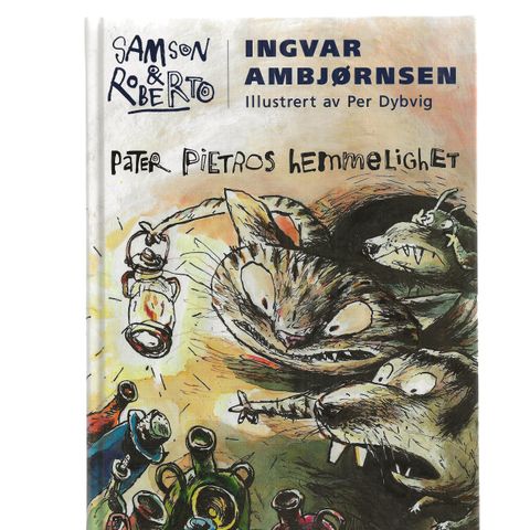 Ingvar Ambjørnsen Samson & Roberto 3 , 2000 1.utg. 1.oppl. innb. Ill. Per Dybvig