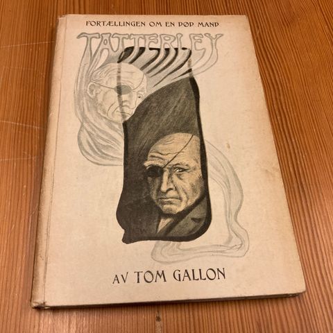 Tom Gallon : TATTERLEY ELLER FORTÆLLINGEN OM EN DØD MAND - 1911