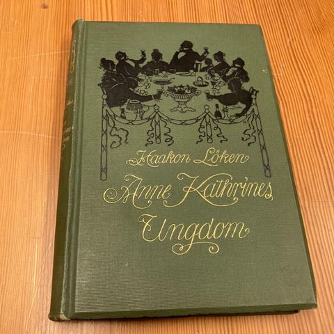 Haakon Løken : ANNE KATHRINES UNGDOM - 1910