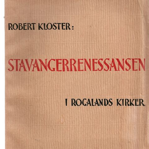 Robert Kloster Stavangerrenessansen i Rogalands kirker 1936 illustrert