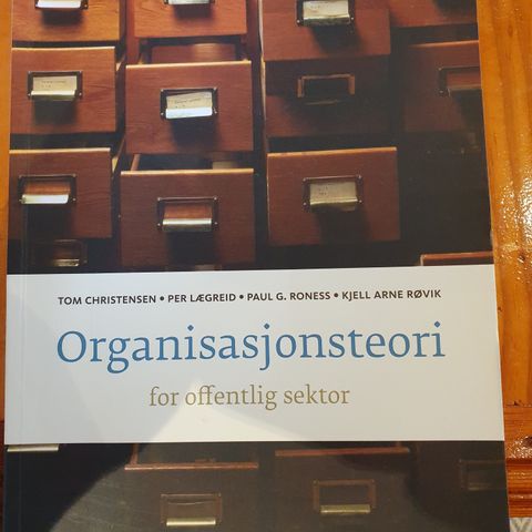 Organisasjonsteori for offentlig sektor. Tom Christensen m.fl.