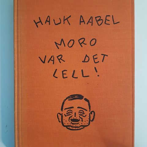 Hauk aabel : Moro var det lell !  ( 1935 )